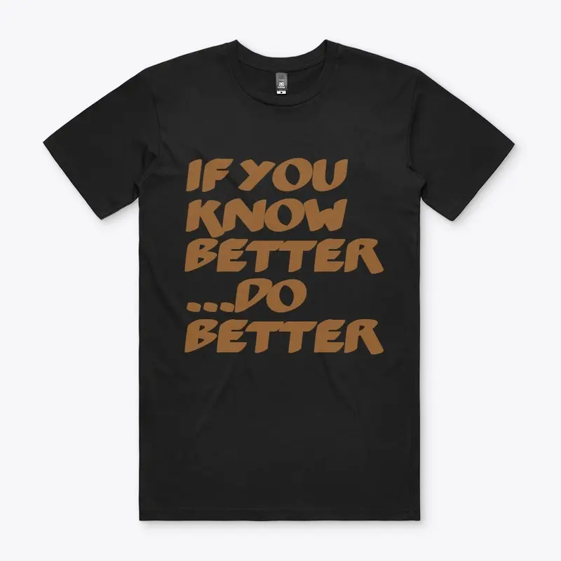 KNOW BETTER DO BETTER